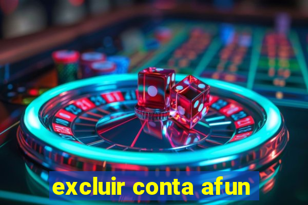 excluir conta afun